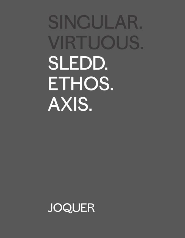 Joquer Sledd, Ethos and Axis Catalogue